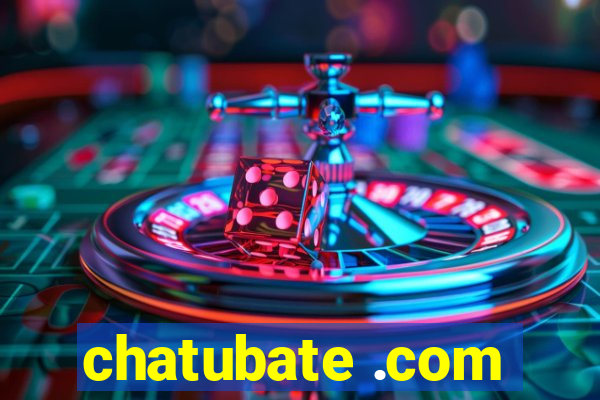 chatubate .com